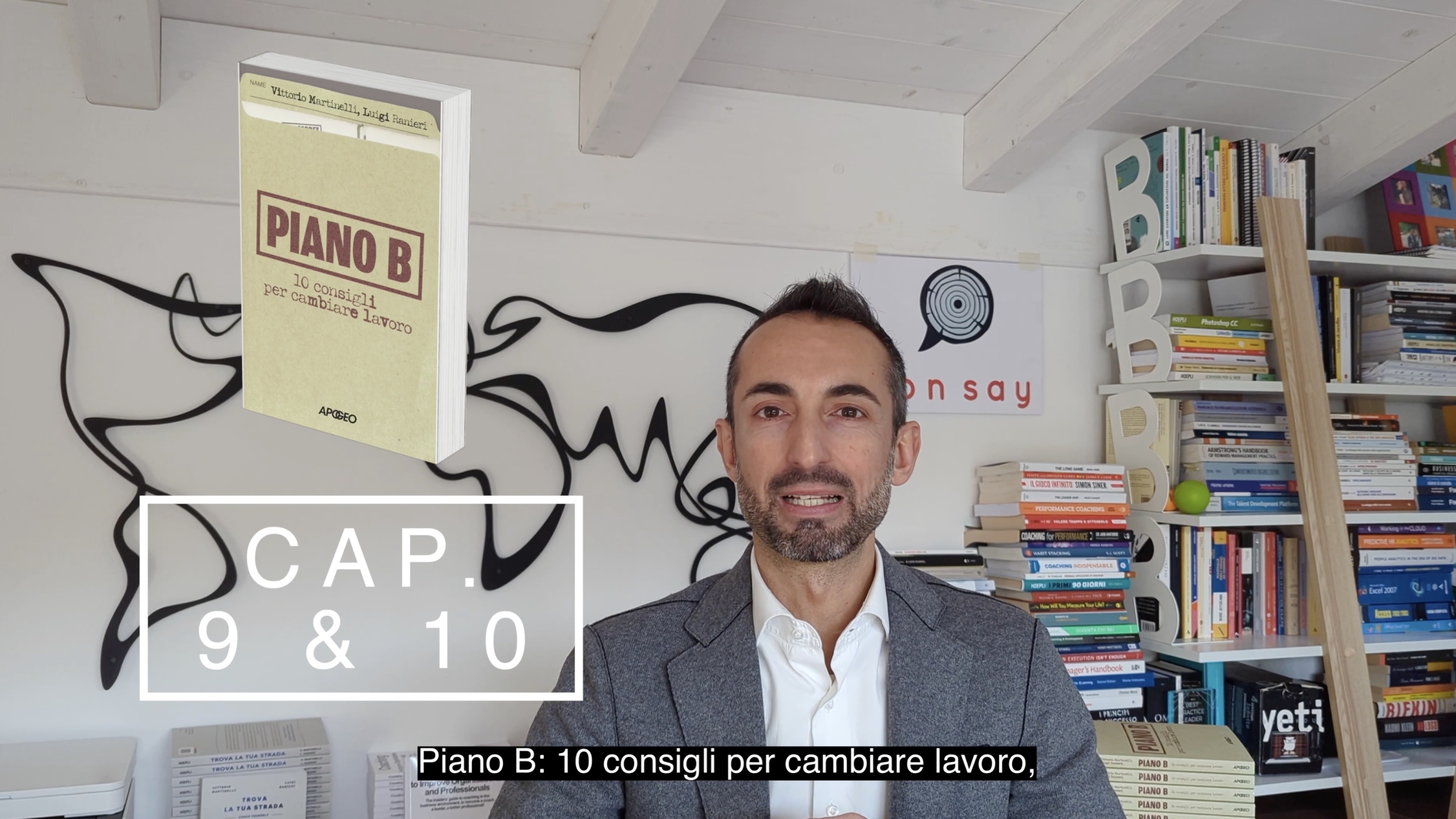 Capitoli 9 & 10 di “Piano B: 10 consigli per cambiare lavoro” – intro al Libro